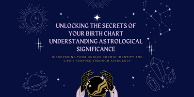 Unlocking-the-Secrets-of-Your-Birth-Chart-Understanding-Astrological-Significance